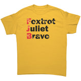 Foxtrot Juliet Bravo  #FJB T-Shirt