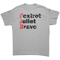 Foxtrot Juliet Bravo  #FJB T-Shirt